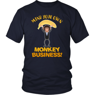 Limited Edition -  Mind Your Own Monkey Business